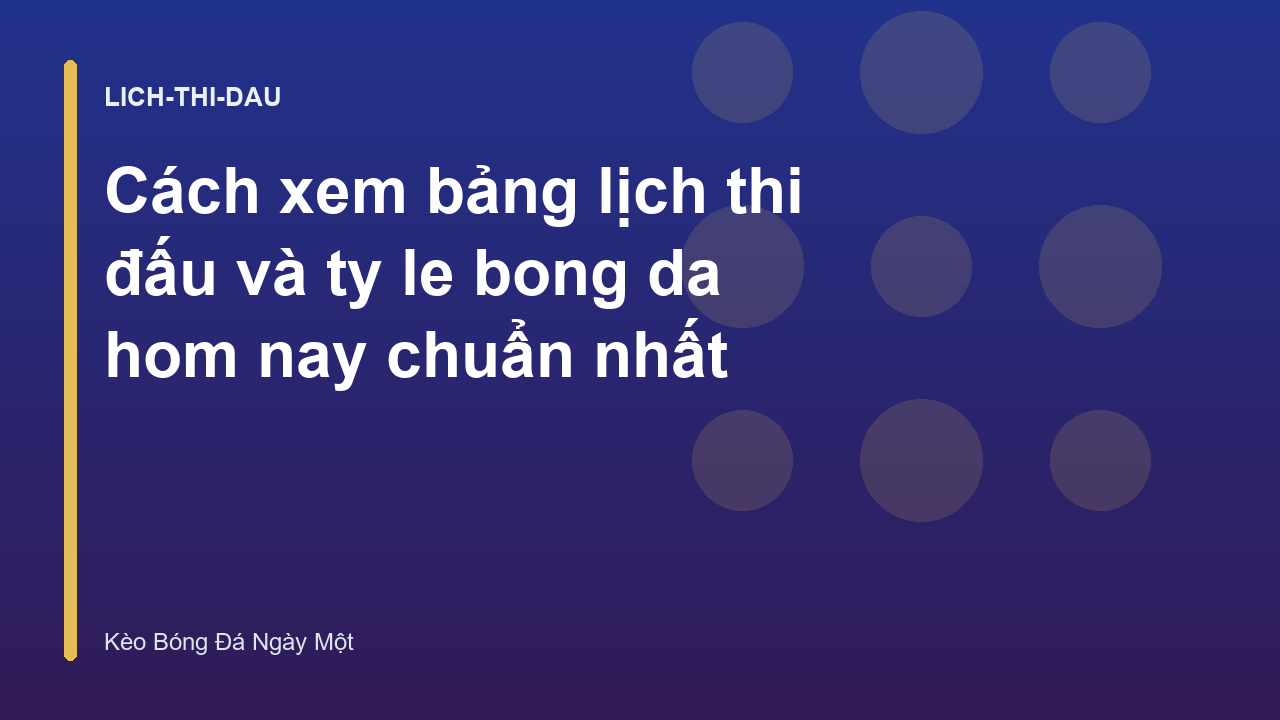Cách xem bảng lịch thi đấu và ty le bong da hom nay chuẩn nhất