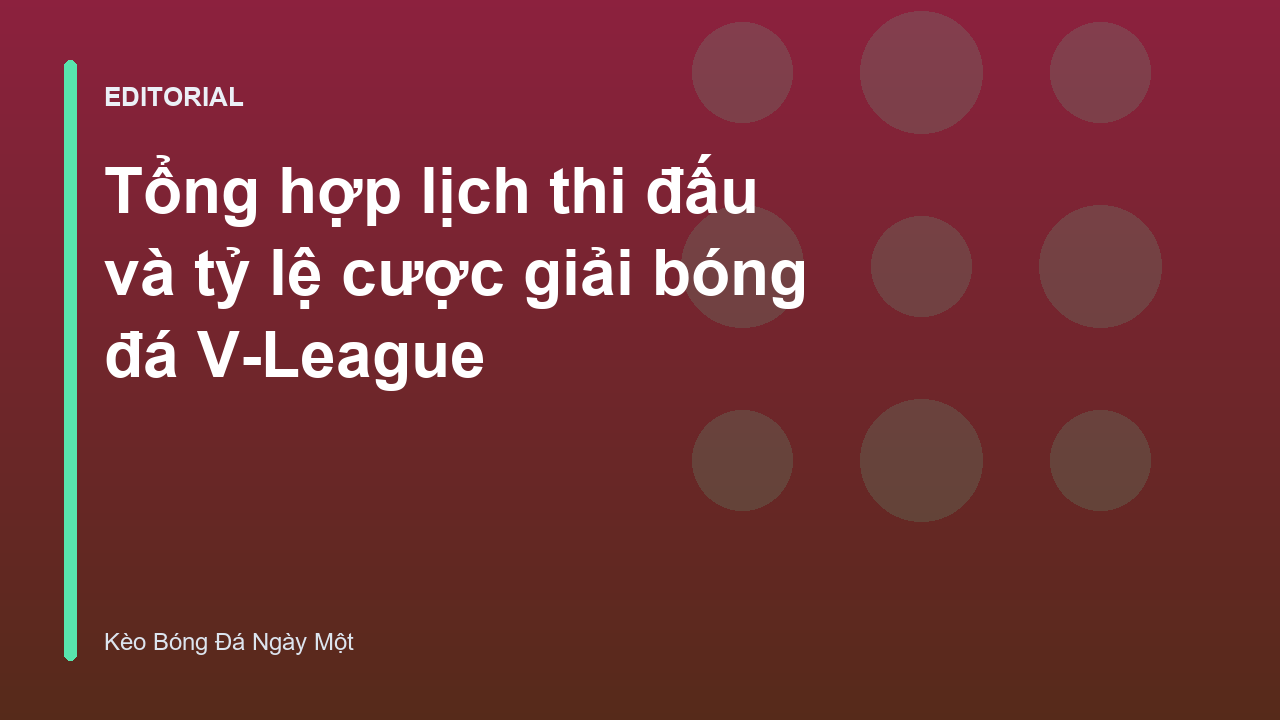 Lịch thi đấu bóng đá V-League và các thông tin liên quan