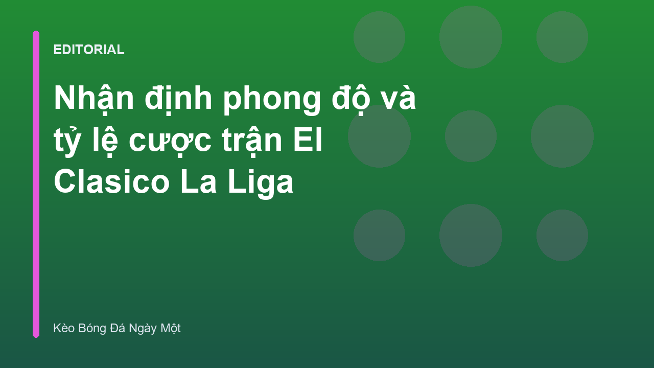 Trận đấu El Clasico giữa Real Madrid và Barcelona