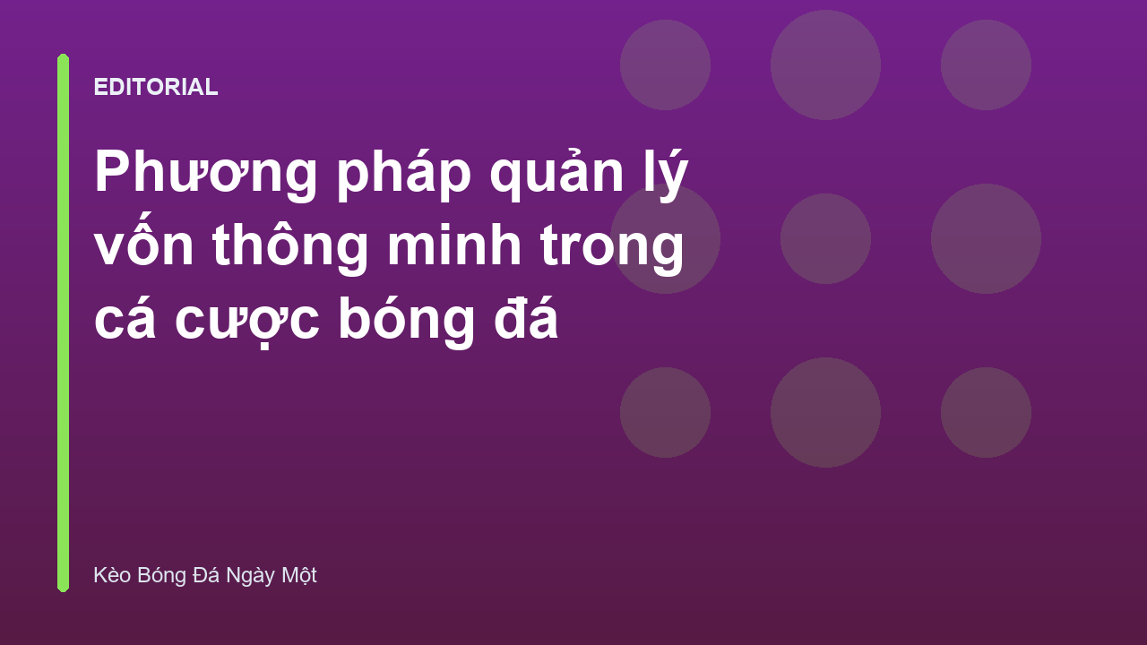 Chiến thuật quản lý vốn trong cá cược bóng đá